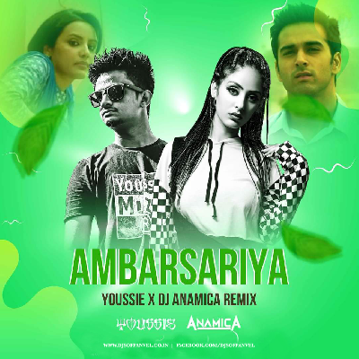 Ambarsariya (Remix) - Youssie x DJ Anamica